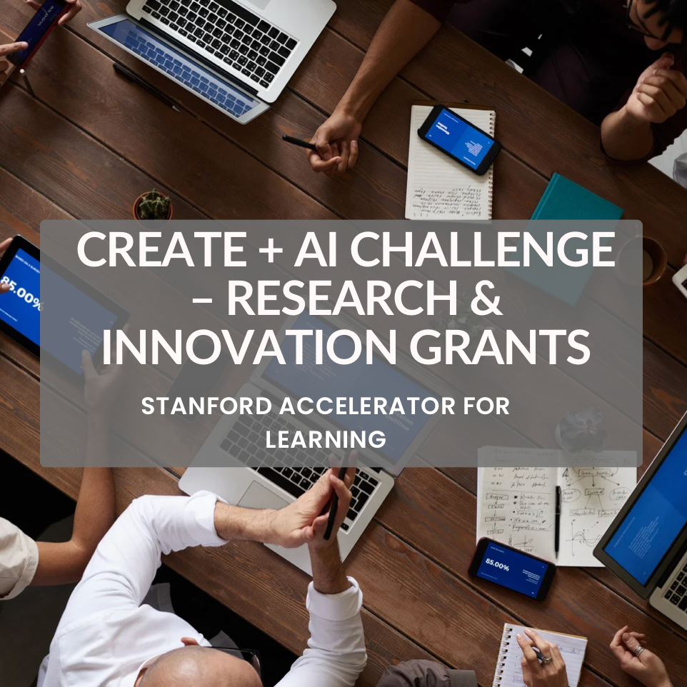 Stanford Accelerator for Learning Create+AI Challenge 2026 ($400k Funding for AI in Education)
